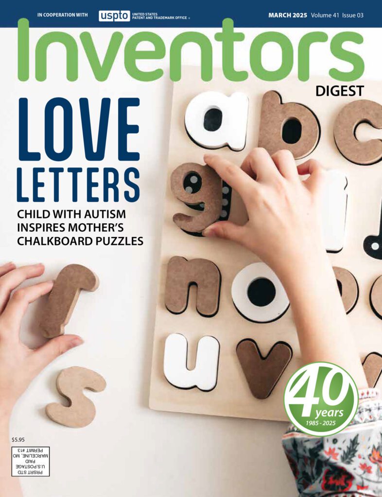 Inventors Digest March 2025 cover with a child's hand placing the letter "g" into a chalkboard puzzle with the cover line "Love Letters: Child with Autism Inspires Mother's Chalkboard Puzzles.