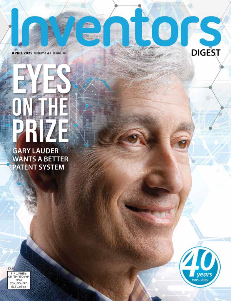 Inventors Digest April 2025 cover with a profile portrait Gary Lauder with the headline "EYES ON THE Prize: Gary Lauder Wants a Better Patent System