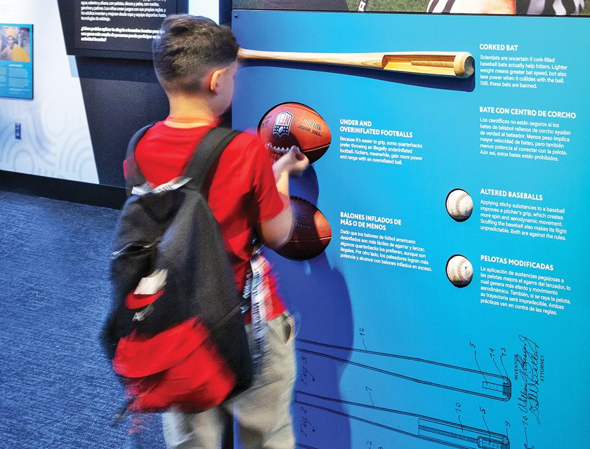 At the Catching Cheaters panel in the Fairness and Accuracy zone, visitors learn about corked baseball bats, deflated footballs, scuffed baseballs, and performance-enhancing drugs, as well as the innovations officials use to ensure fair play.